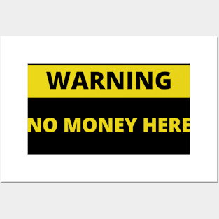 warning no money here Posters and Art